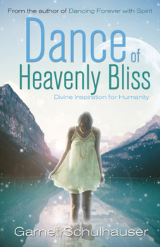 Paperback Dance of Heavenly Bliss: Divine Inspiration for Humanity Book