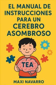 Paperback El Manual de Instrucciones Para Un Cerebro Asombroso [Spanish] Book