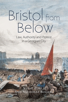 Hardcover Bristol from Below: Law, Authority and Protest in a Georgian City Book