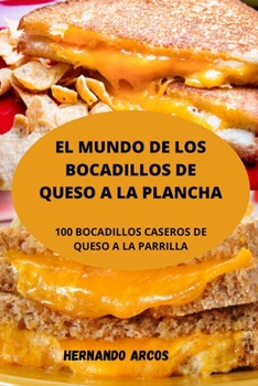 Paperback El Mundo de Los Bocadillos de Queso a la Plancha [Spanish] Book