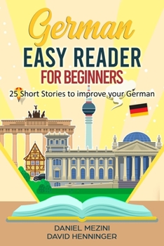 Paperback German Easy Reader for Beginners - 25 Short Stories to improve your German: Read for pleasure at your level, expand your vocabulary and learn German t Book