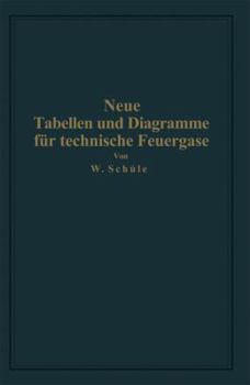 Paperback Neue Tabellen Und Diagramme Für Technische Feuergase Und Ihre Bestandteile Von 0° Bis 4000° C: Mit Einschluß Der Dissoziation Nebst Begründung Und Anw [German] Book