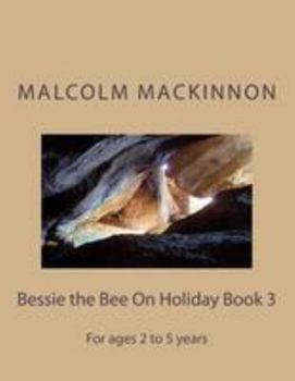 Paperback Bessie the Bee On Holiday Book 3: For ages 2 to 5 years Book