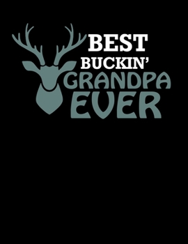 Paperback Best Bucking Grandpa Ever: Grandpa Notebook. 8.5 x 11 size 120 lined pages Best Bucking Grandpa Grandpa gifts from Grandson Grandchildren Grandda Book