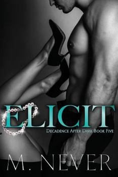 Paperback Elicit (Decadence After Dark Book 5) Book