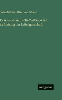 Hardcover Russlands ländlische Zustände seit Aufhebung der Leibeigenschaft [German] Book