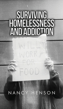 Hardcover Surviving Homelessness and Addiction Book
