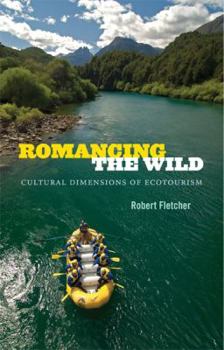 Paperback Romancing the Wild: Cultural Dimensions of Ecotourism Book