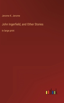 John Ingerfield, and Other Stories: in large print