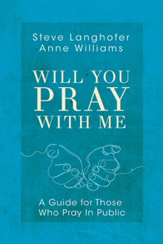 Paperback Will You Pray with Me: A Guide for Those Who Pray in Public Book