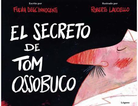 Hardcover El Secreto de Tom Ossobuco [Spanish] Book