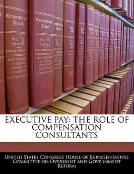 Paperback Executive Pay: The Role of Compensation Consultants Book