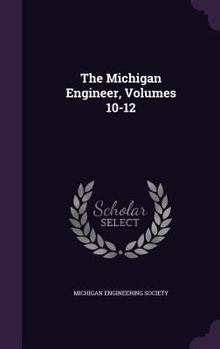 Hardcover The Michigan Engineer, Volumes 10-12 Book