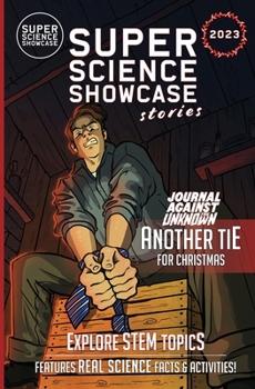 Another Tie for Christmas: Journal Against the Unknown (Super Science Showcase Christmas Stories #6): Journal Against the Unknown (Super Science