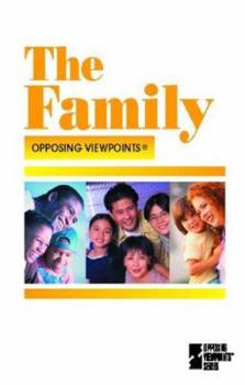 Opposing Viewpoints Series - The Family (paperback edition) (Opposing Viewpoints Series) - Book  of the Opposing Viewpoints Series