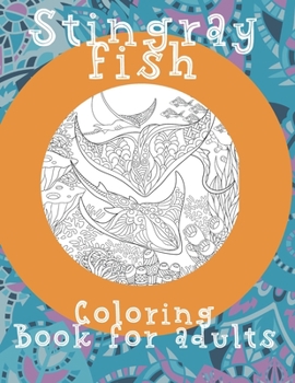 Paperback Stingray fish - Coloring Book for adults Book
