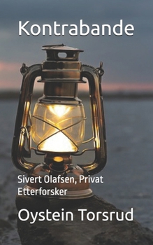 Kontrabande: Sivert Olafsen, Privat Etterforsker (Sivert Olafsen, Politietterforskeren) (Norwegian Bokmal Edition)