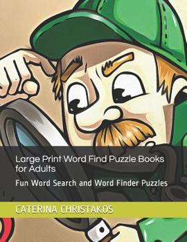 Large Print Word Find Puzzle Books for Adults: Fun Word Search and Word Finder Puzzles