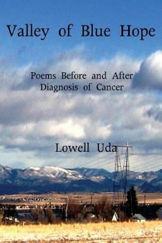 Paperback Valley of Blue Hope: Poems Before and After Diagnosis of Cancer Book