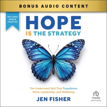 MP3 CD Hope Is the Strategy: The Underrated Skill That Transforms Work, Leadership, and Wellbeing Book