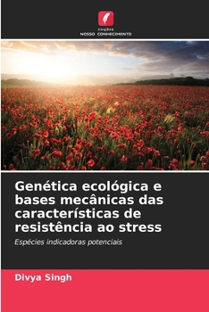 Genética ecológica e bases mecânicas das características de resistência ao stress (Portuguese Edition)