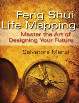 Paperback Feng Shui Life Mapping: Master the Art of Designing Your Future Book