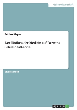 Paperback Der Einfluss der Medizin auf Darwins Selektionstheorie [German] Book