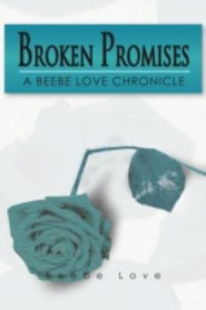 Paperback Broken Promises: A Beebe Love Chronicle Book