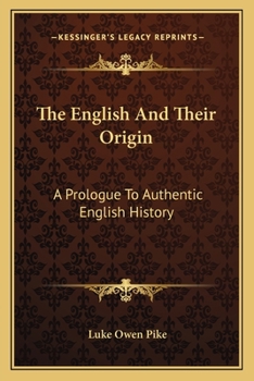 Paperback The English And Their Origin: A Prologue To Authentic English History Book