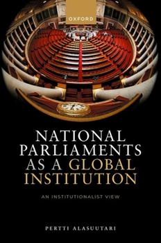 Hardcover National Parliaments as a Global Institution Cloth: An Institutionalist View Book