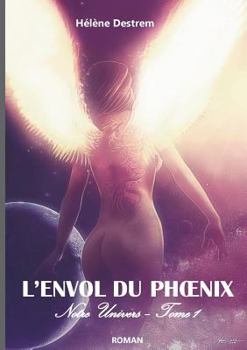 Paperback L'Envol du phoenix: Notre univers - Tome 1 [French] Book