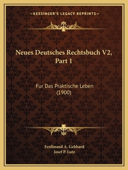 Paperback Neues Deutsches Rechtsbuch V2, Part 1: Fur Das Praktische Leben (1900) [German] Book