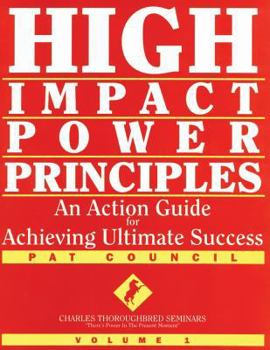 Paperback High Impact Power Principles: An Action Guide for Achieving Ultimate Success Book