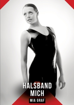 Halsband mich: Erotische Geschichten mit explizitem Sex für Erwachsene (German Edition)