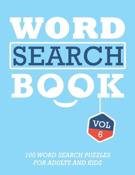 Paperback Word Search Book: 100 Word Search Puzzles For Adults And Kids Brain-Boosting Fun Vol 6 Book