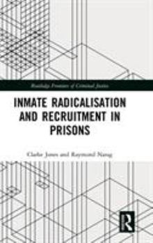 Hardcover Inmate Radicalisation and Recruitment in Prisons Book
