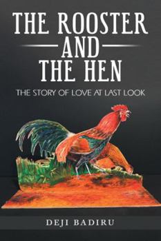 Paperback The Rooster and the Hen: The Story of Love at Last Look Book