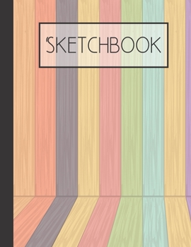 Sketchbook: Wood Rainbow 200 Page Sketchbook: Artist Edition (8.5x11)
