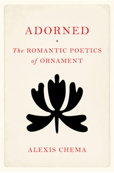 Hardcover Adorned: The Romantic Poetics of Ornament Book