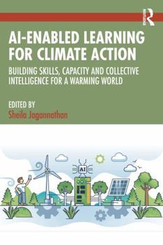 Paperback Ai-Enabled Learning for Climate Action: Building Skills, Capacity and Collective Intelligence for a Warming World Book