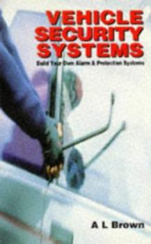Paperback Vehicle Security Systems: Build Your Own Alarm and Protection Systems Book