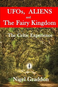 Paperback UFOs, Aliens and The Fairy Kingdom: The Celtic Experience Book