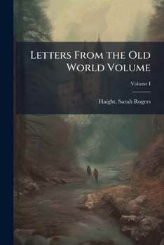 Paperback Letters From the Old World Volume; Volume I Book