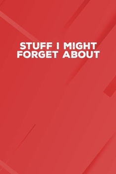 Paperback Stuff I Might Forget About: 6 X 9 Blank Lined Coworker Gag Gift Funny Office Notebook Journal Book