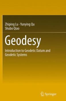 Paperback Geodesy: Introduction to Geodetic Datum and Geodetic Systems Book