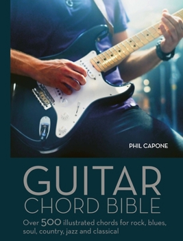 Hardcover Guitar Chord Handbook: Over 500 Illustrated Chords for Rock, Blues, Soul, Country, Jazz, & Classical Book