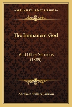 Paperback The Immanent God: And Other Sermons (1889) Book
