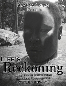 Paperback Life's Reckoning: A comprehensive workbook series for life management - Volume IV Life's Business Plan Book