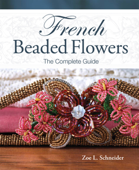 Spiral-bound French Beaded Flowers - The Complete Guide Book