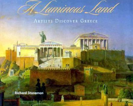 Hardcover A Luminous Land: Artists Discover Greece Book